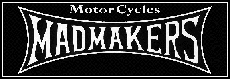 Motorcycles MADMAKERS マッドメイカーズ