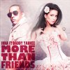 More Than Friends ft. Daddy Yankee - Inna