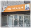 cafe mitsuki+