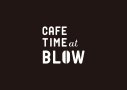 CAFE TIME at BLOW
